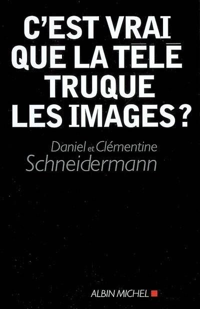 Image de C'est vrai que la télé truque les images ?